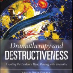 Dramatherapy and Destructiveness Dramatherapy and Destructiveness
