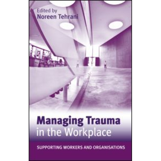 Managing Trauma in the Workplace Managing Trauma in the Workplace