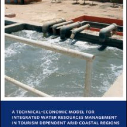 A Technical-Economic Model for Integrated Water Resources Management in Tourism Dependent Arid Coastal Regions A Technical-Economic Model for Integrated Water Resources Management in Tourism Dependent Arid Coastal Regions