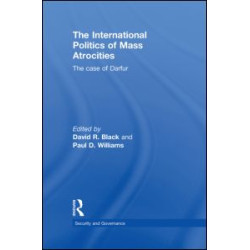 The International Politics of Mass Atrocities The International Politics of Mass Atrocities