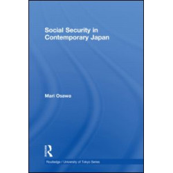 Social Security in Contemporary Japan Social Security in Contemporary Japan