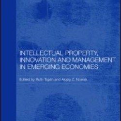 Intellectual Property, Innovation and Management in Emerging Economies
