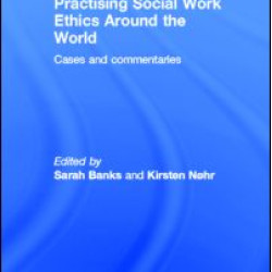 Practising Social Work Ethics Around the World Practising Social Work Ethics Around the World