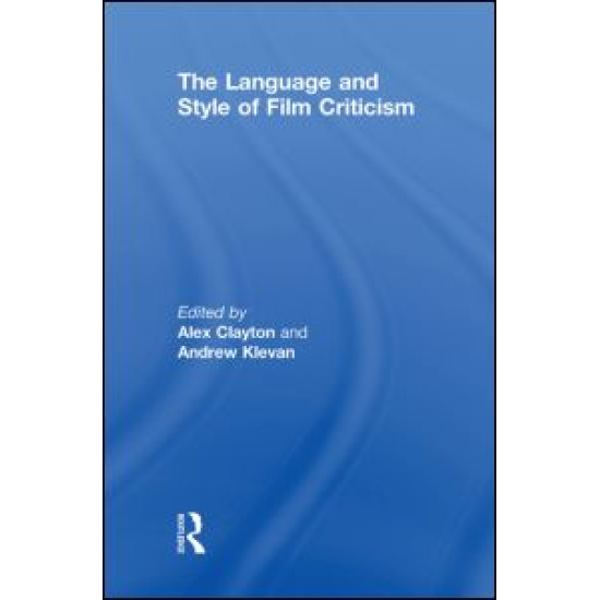 The Language and Style of Film Criticism The Language and Style of Film Criticism