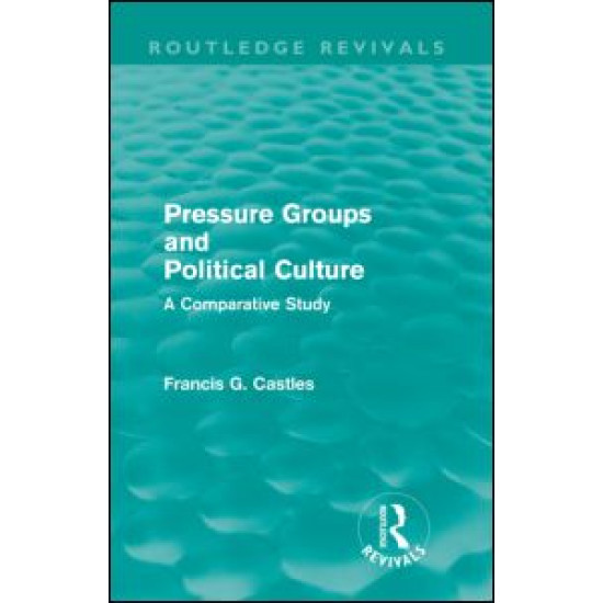 Pressure Groups and Political Culture (Routledge Revivals)