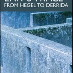 Law's Trace: From Hegel to Derrida Law's Trace: From Hegel to Derrida
