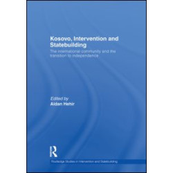 Kosovo, Intervention and Statebuilding