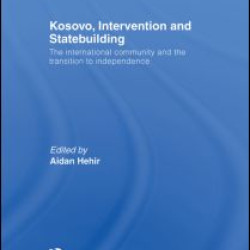 Kosovo, Intervention and Statebuilding