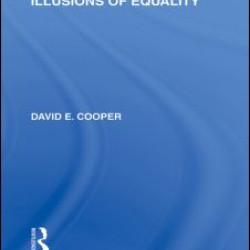Illusions of Equality (International Library of the Philosophy of Education Volume 7)