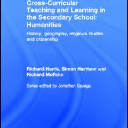 Cross-Curricular Teaching and Learning in the Secondary School... Humanities Cross-Curricular Teaching and Learning in the Secondary School... Humanities