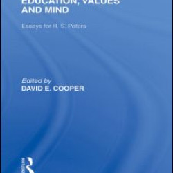 Education, Values and Mind (International Library of the Philosophy of Education Volume 6)