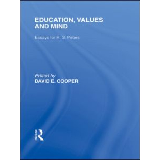 Education, Values and Mind (International Library of the Philosophy of Education Volume 6) Education, Values and Mind (International Library of the Philosophy of Education Volume 6)