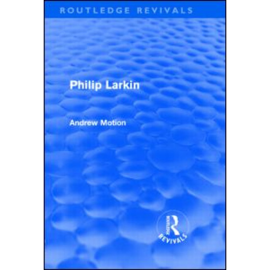 Philip Larkin (Routledge Revivals) Philip Larkin (Routledge Revivals)
