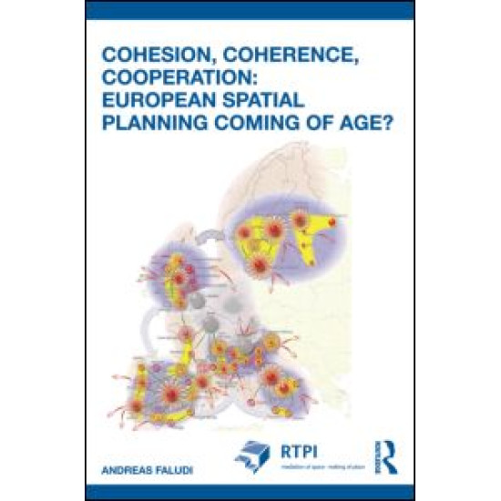 Cohesion, Coherence, Cooperation: European Spatial Planning Coming of Age?