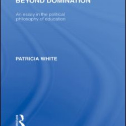 Beyond Domination (International Library of the Philosophy of Education Volume 23)