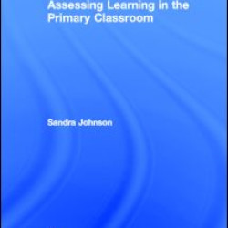 Assessing Learning in the Primary Classroom
