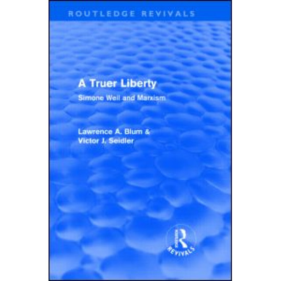 A Truer Liberty (Routledge Revivals) A Truer Liberty (Routledge Revivals)