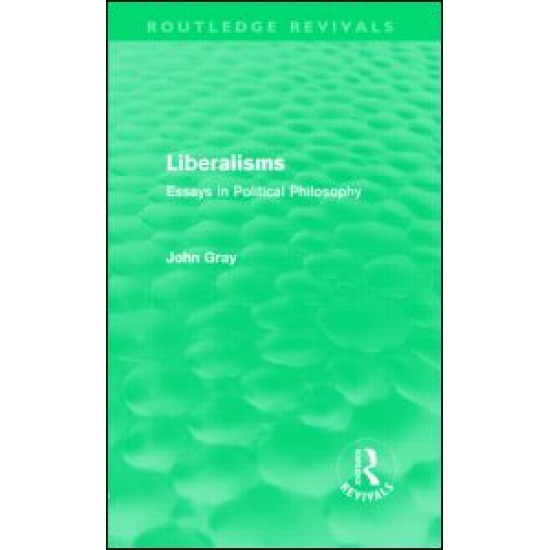 Liberalisms (Routledge Revivals)