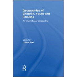 Geographies of Children, Youth and Families Geographies of Children, Youth and Families