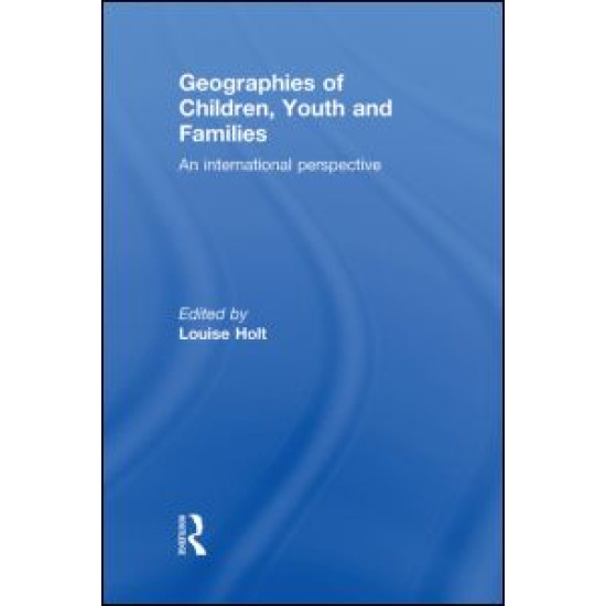 Geographies of Children, Youth and Families Geographies of Children, Youth and Families