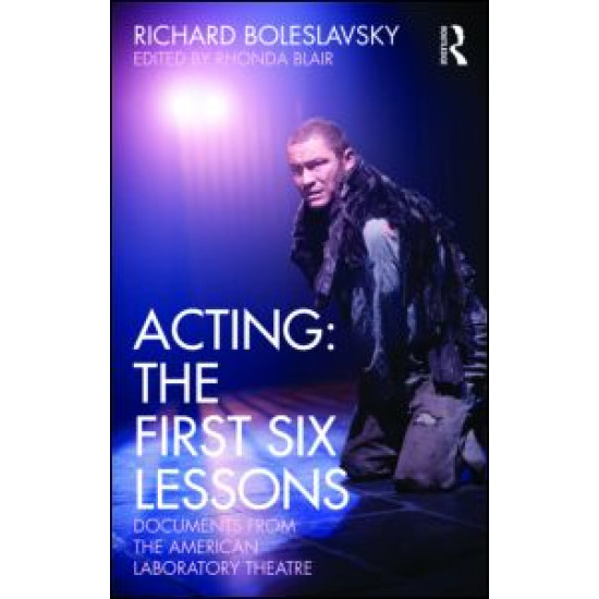 Acting: The First Six Lessons Acting: The First Six Lessons