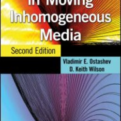 Acoustics in Moving Inhomogeneous Media Acoustics in Moving Inhomogeneous Media