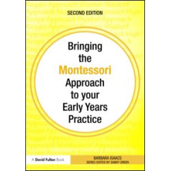Bringing the Montessori Approach to your Early Years Practice Bringing the Montessori Approach to your Early Years Practice