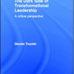 The Dark Side of Transformational Leadership The Dark Side of Transformational Leadership