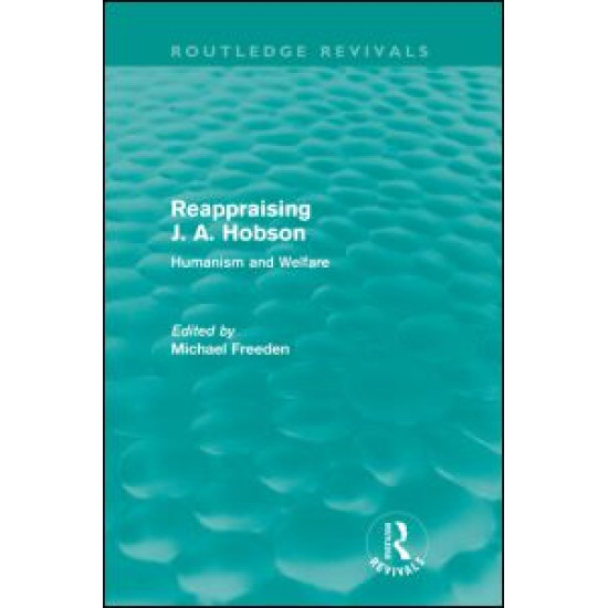 Reappraising J. A. Hobson (Routledge Revivals)