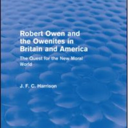Robert Owen and the Owenites in Britain and America (Routledge Revivals)