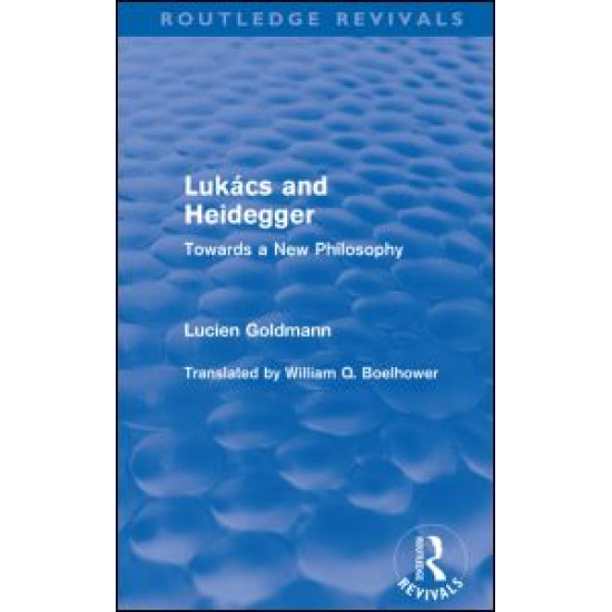 Lukács and Heidegger (Routledge Revivals) Lukács and Heidegger (Routledge Revivals)