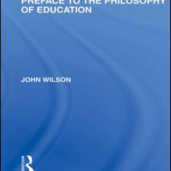 Preface to the philosophy of education (International Library of the Philosophy of Education Volume 24) Preface to the philosophy of education (International Library of the Philosophy of Education Volume 24)