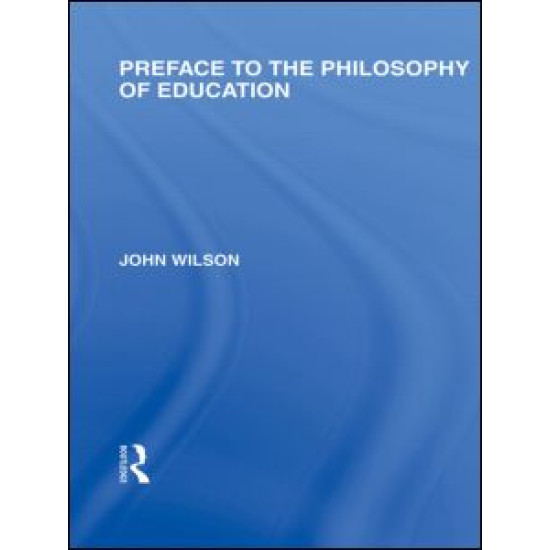 Preface to the philosophy of education (International Library of the Philosophy of Education Volume 24) Preface to the philosophy of education (International Library of the Philosophy of Education Volume 24)