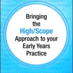 Bringing the High Scope Approach to your Early Years Practice