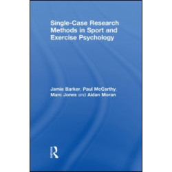 Single-Case Research Methods in Sport and Exercise Psychology