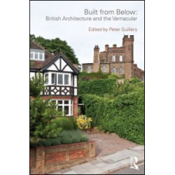 Built from Below: British Architecture and the Vernacular