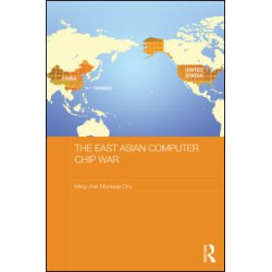 The East Asian Computer Chip War