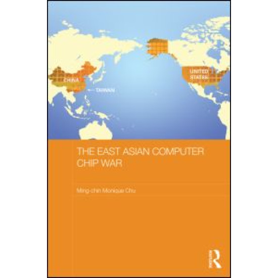 The East Asian Computer Chip War The East Asian Computer Chip War