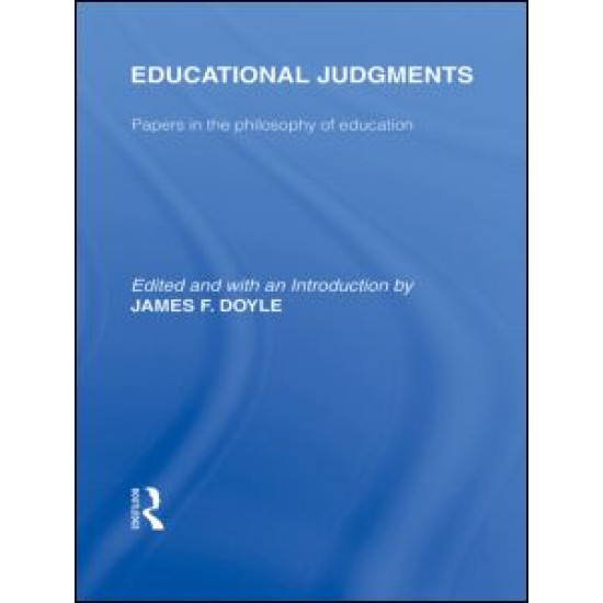 Educational Judgments (International Library of the Philosophy of Education Volume 9) Educational Judgments (International Library of the Philosophy of Education Volume 9)