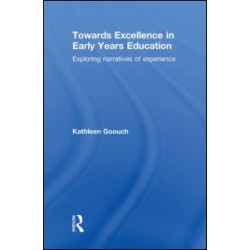 Towards Excellence in Early Years Education Towards Excellence in Early Years Education