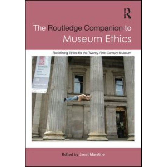 The Routledge Companion to Museum Ethics The Routledge Companion to Museum Ethics