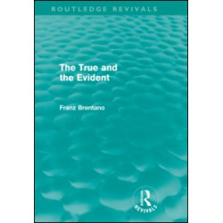 The True and the Evident (Routledge Revivals) The True and the Evident (Routledge Revivals)