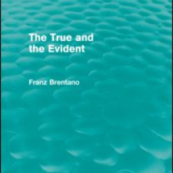 The True and the Evident (Routledge Revivals)