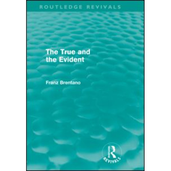 The True and the Evident (Routledge Revivals) The True and the Evident (Routledge Revivals)