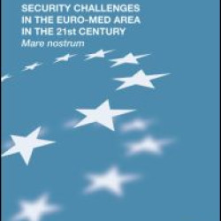 Security Challenges in the Euro-Med Area in the 21st Century