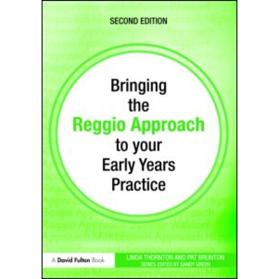 Bringing the Reggio Approach to your Early Years Practice Bringing the Reggio Approach to your Early Years Practice