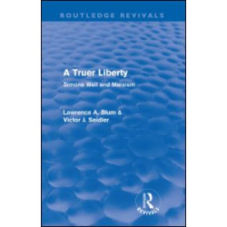 A Truer Liberty (Routledge Revivals) A Truer Liberty (Routledge Revivals)