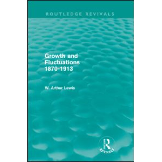 Growth and Fluctuations 1870-1913 (Routledge Revivals) Growth and Fluctuations 1870-1913 (Routledge Revivals)
