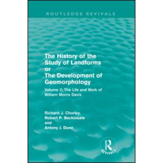 The History of the Study of Landforms Volume 2 The History of the Study of Landforms Volume 2