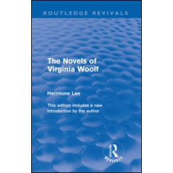 The Novels of Virginia Woolf (Routledge Revivals) The Novels of Virginia Woolf (Routledge Revivals)